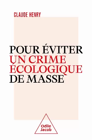 Claude Henry – Pour éviter un crime écologique de masse